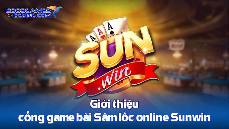 Giới thiệu cổng game bài Sâm lốc online Sunwin