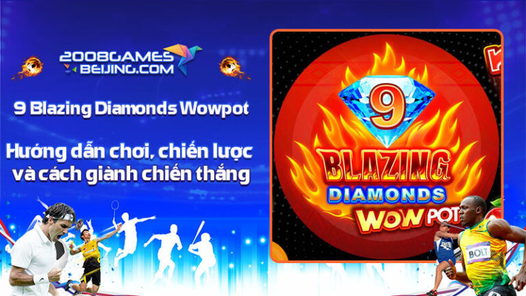 9 Blazing Diamonds Wowpot Hướng dẫn chơi, chiến lược và cách giành chiến thắng