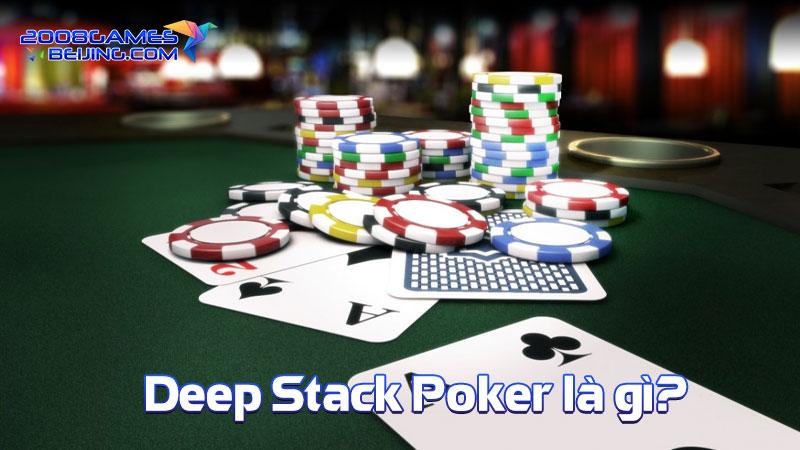 Deep Stack Poker là gì
