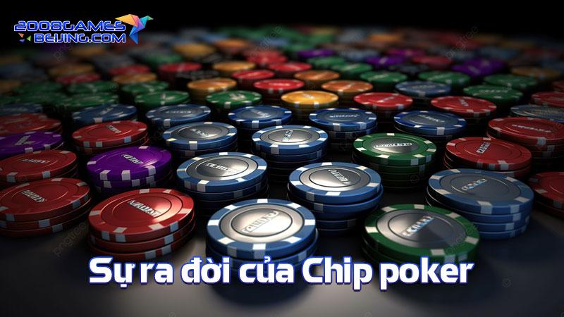 Sự ra đời của Chip poker