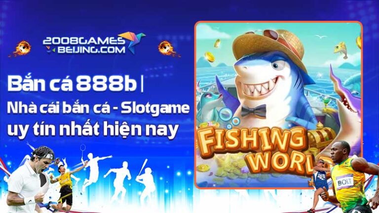 Bắn cá 888b | Nhà cái bắn cá – Slotgame uy tín nhất hiện nay