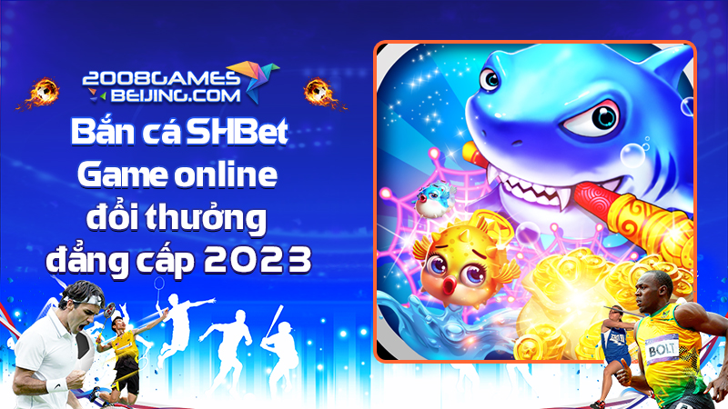 ban-ca-shbet-game-online-doi-thuong-dang-cap-2023