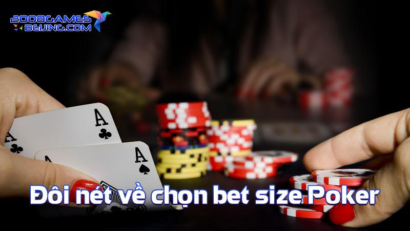Đôi nét về chọn bet size Poker