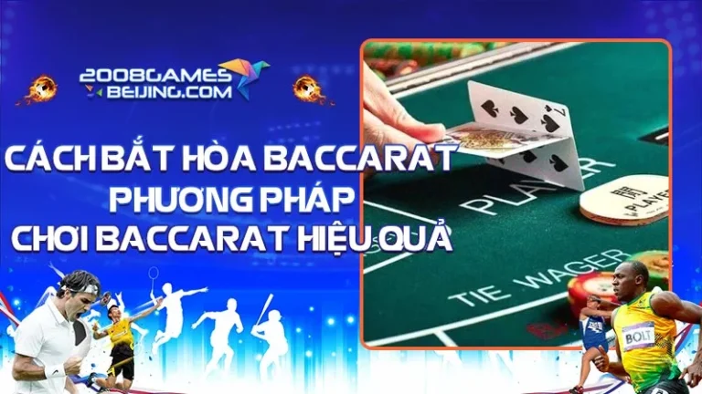 Cách bắt hòa Baccarat 1 ăn 8 hiệu quả từ chuyên gia cá cược casino