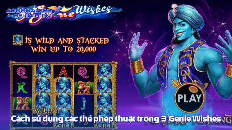 Cách sử dụng các thẻ phép thuật trong 3 Genie Wishes