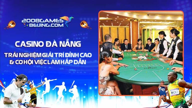 Casino Đà Nẵng – Trải nghiệm giải trí đỉnh cao & cơ hội việc làm hấp dẫn