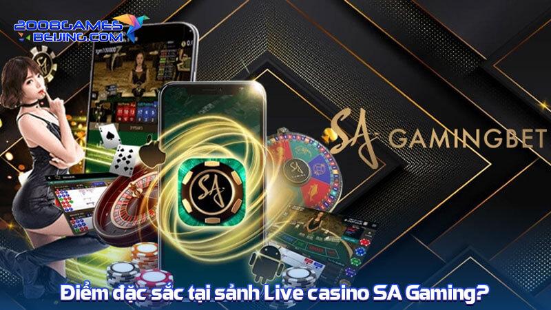 Điểm đặc sắc tại sảnh Live casino SA Gaming