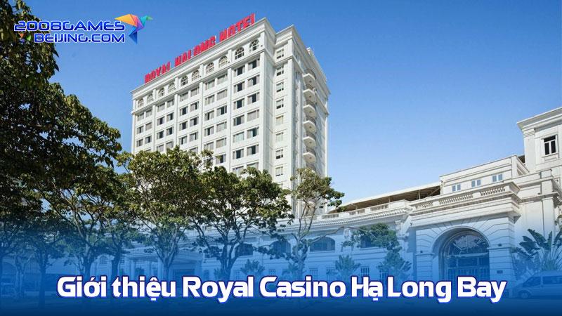 Giới thiệu Royal Casino Hạ Long Bay - Nơi nghỉ dưỡng sang trọng và sòng bạc đẳng cấp