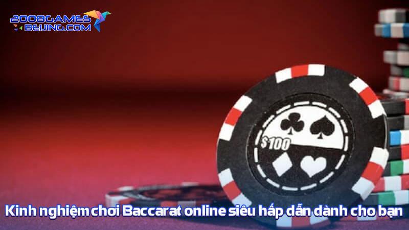 Kinh nghiệm chơi Baccarat online siêu hấp dẫn dành cho bạn