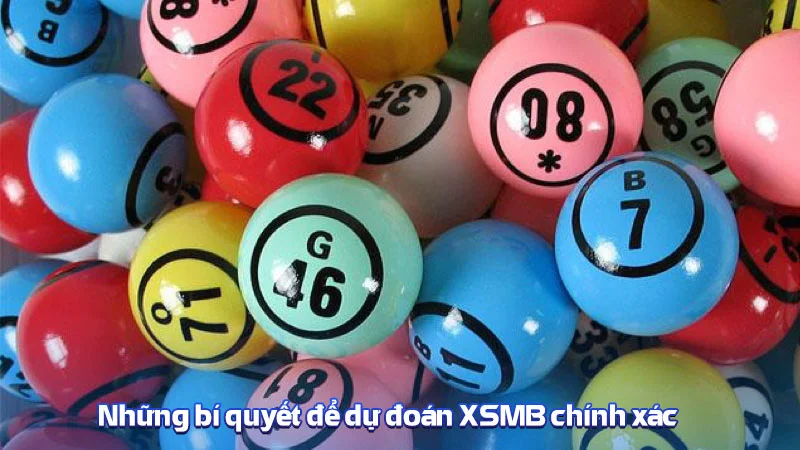 Những bí quyết để dự đoán XSMB chính xác